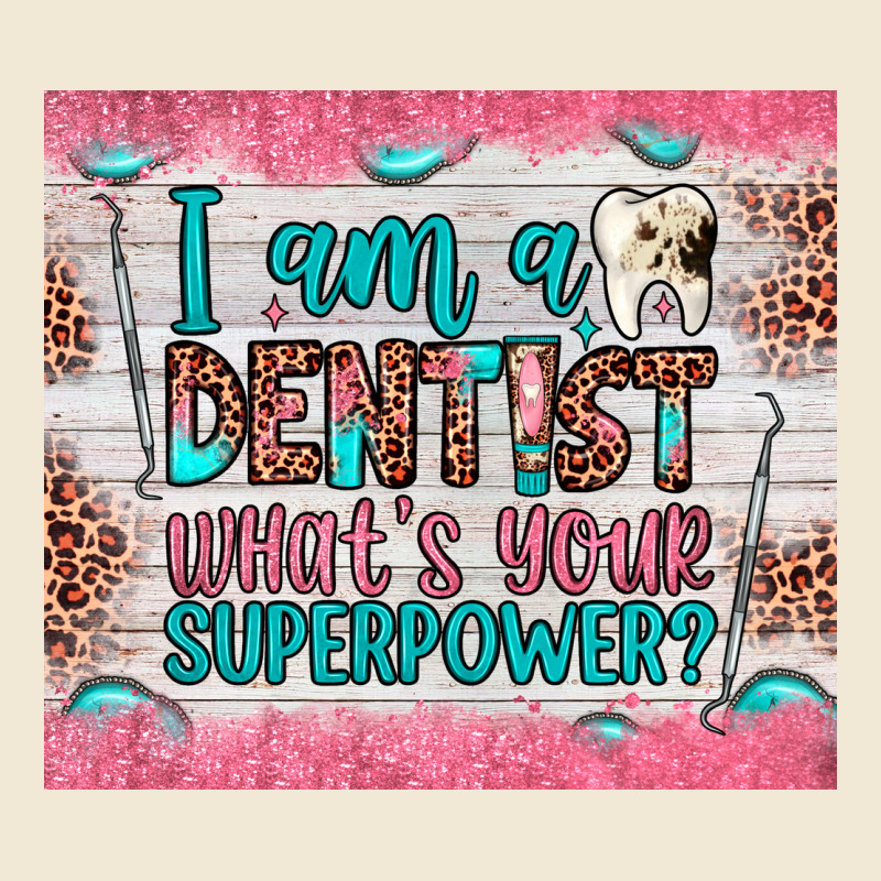 I Am A Dentist What's Your Superpower Premium Tee by JahusDesignShop | Teevron