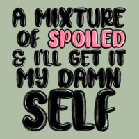 A Mixture Of Spoiled And Ill Get It My Damn Self Urban Heavy Tee | Teevron