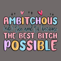 Ambitchous (adj.) The Need To Become The Best Bitc Urban Heavy Tee | Teevron