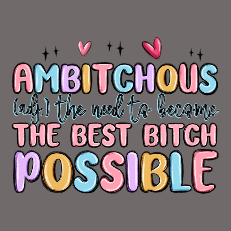 Ambitchous (adj.) The Need To Become The Best Bitc Urban Heavy Tee by MaliasSmallBusiness | Teevron