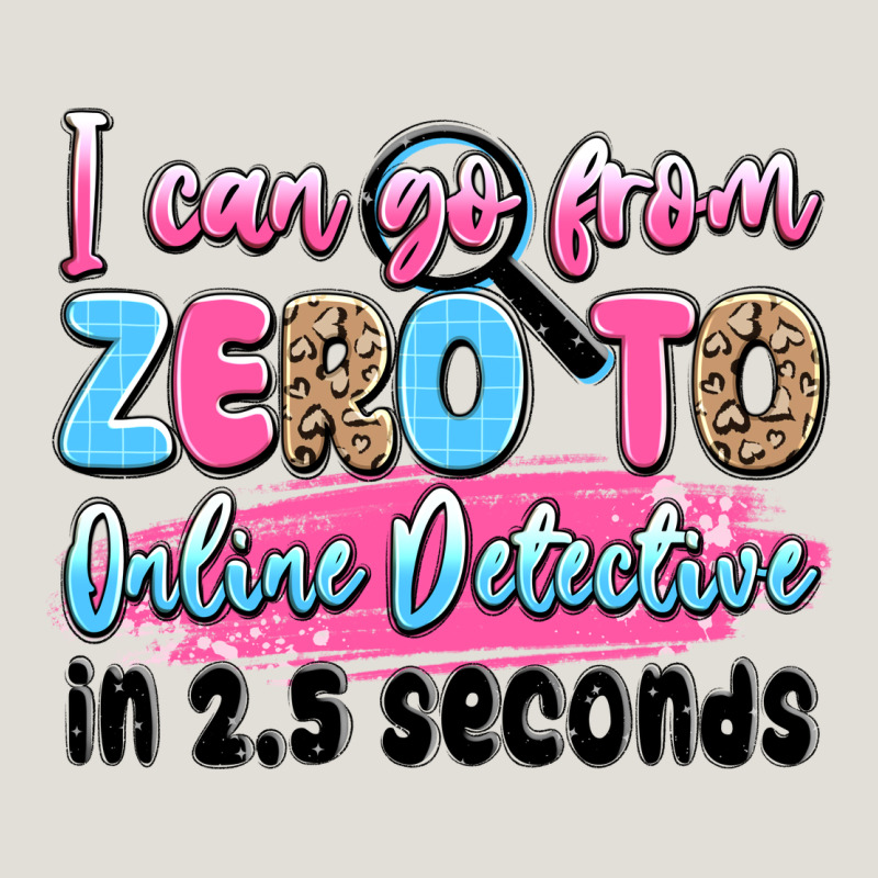 I Can Go From Zero To Online Detective In 2.5 Seco Heavy Core Tee by JahusDesignShop | Teevron