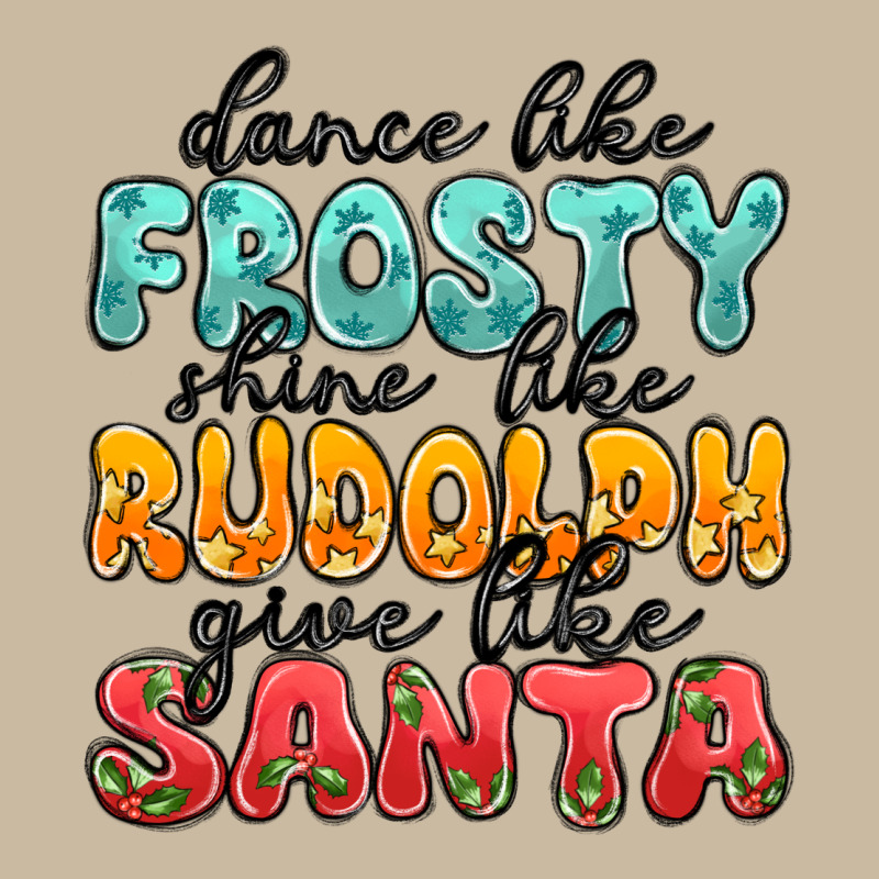 Dance Like Frosty Shine Like Rudolph Give Like San Long Sleeve Tee by MaliasSmallBusiness | Teevron