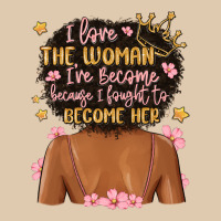 I Love The Woman I've Become Because I Fought To B Heavyweight Sweatshirt | Teevron