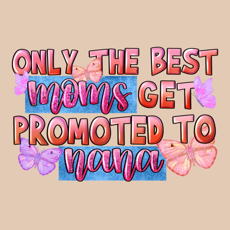 Only The Best Moms Get Promoted To Nana Urban Hoodie by FaDigitalArtStudio | Teevron
