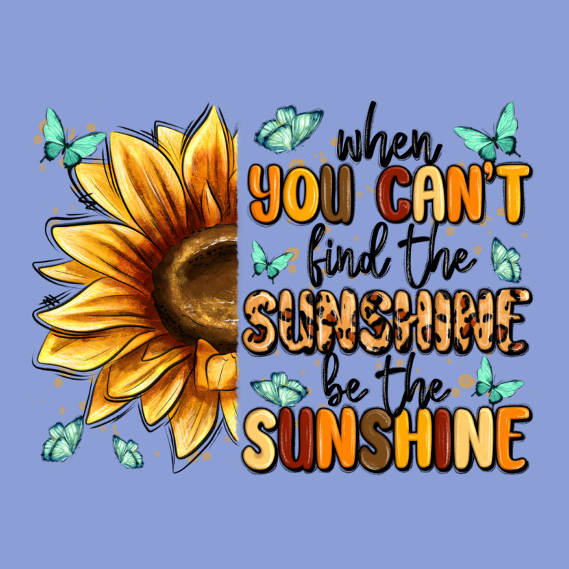 When You Can't Find The Sunshine Be The Sunshine Long Sleeve Tee by MaliasSmallBusiness | Teevron