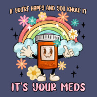 If You're Happy And You Know It Its Your Meds Vintage Tee | Teevron