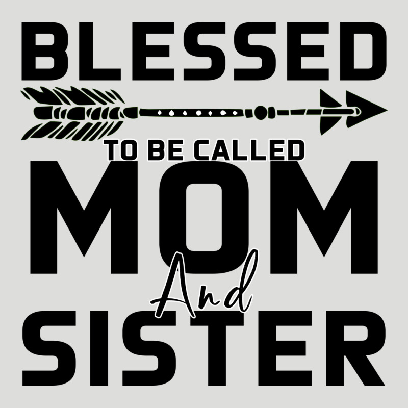 Blessed Mom And Sister Zipper Hoodie by Bettercallsaul | Teevron
