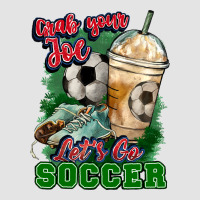 Grab Your Joe Let's Go Soccer Premium Sweatshirt | Teevron