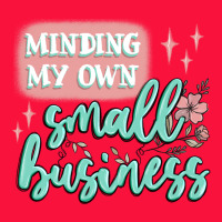 Minding My Own Small Business Classic Tee | Teevron