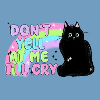 Dont Yell At Me Ill Cry Urban Heavy Tee | Teevron