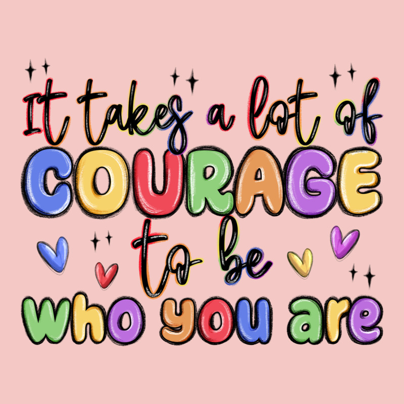 It Takes A Lot Of Courage To Be Who You Are Urban Heavy Tee by MaliasSmallBusiness | Teevron