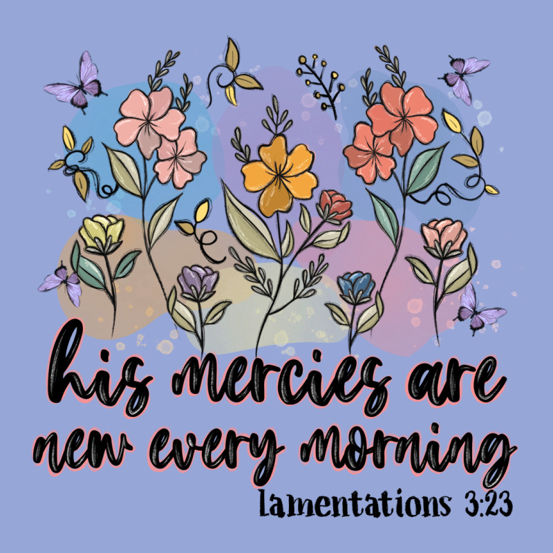 His Mercies Are New Every Morning Classic Tee by MaliasSmallBusiness | Teevron