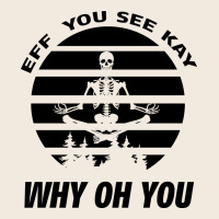 Eff You See Kay Why Oh You Skeleton Yogas Vintage Zipper Hoodie | Teevron