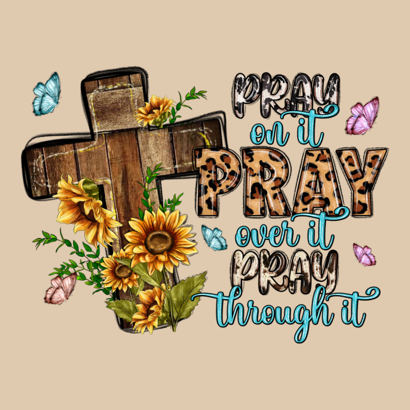 Pray On It Pray Over It Pray Through It Heavyweight Sweatshirt by MaliasSmallBusiness | Teevron