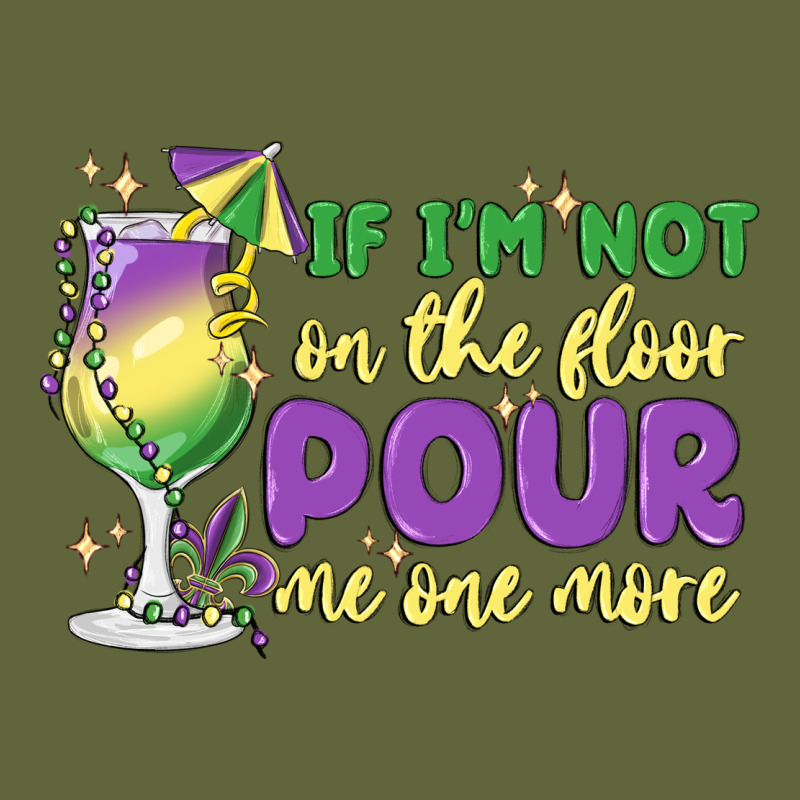 If I'm Not On The Floor Pour Me One More Classic Tee by MaliasSmallBusiness | Teevron