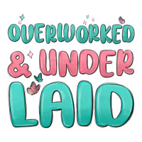 overworked underlaid | Teevron
