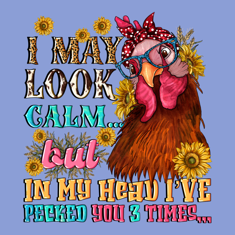 I May Look Calm But In My Head I Pecked You Three Long Sleeve Tee by NancyCooperArtShop | Teevron
