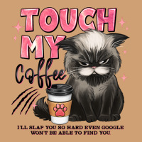 Touch My Coffee And Ill Slap You So Hard Grumpy Ca Vintage Tee | Teevron