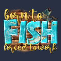Born To Fish Forced To Work Heavyweight Sweatshirt | Teevron