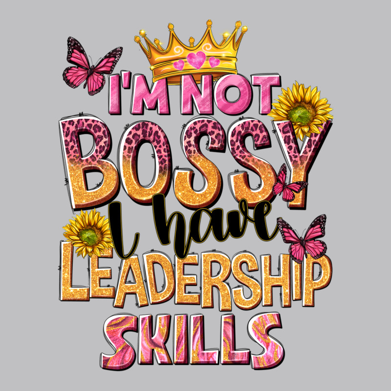 Im Not Bossy I Just Have Leadership Skills Long Sleeve Tee by NancyCooperArtShop | Teevron
