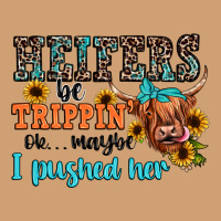 Heifers Be Trippin Ok Maybe I Pushed Her Vintage Tee | Teevron