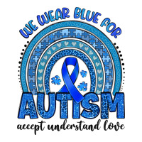 we wear blue for autism accept understand love | Teevron