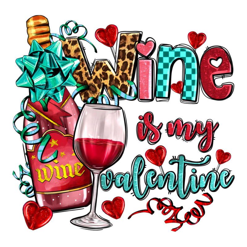 Wine Is My Valentine Olivia Ladies Tee by OliviaCreatesArt | Teevron