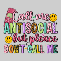 Call Me Antisocial But Please Don't Call Me Premium Tee | Teevron
