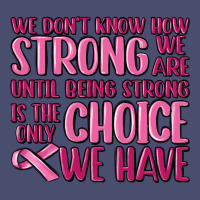 Breast Cancer We Don't Know How Strong We Are Vintage Tee | Teevron