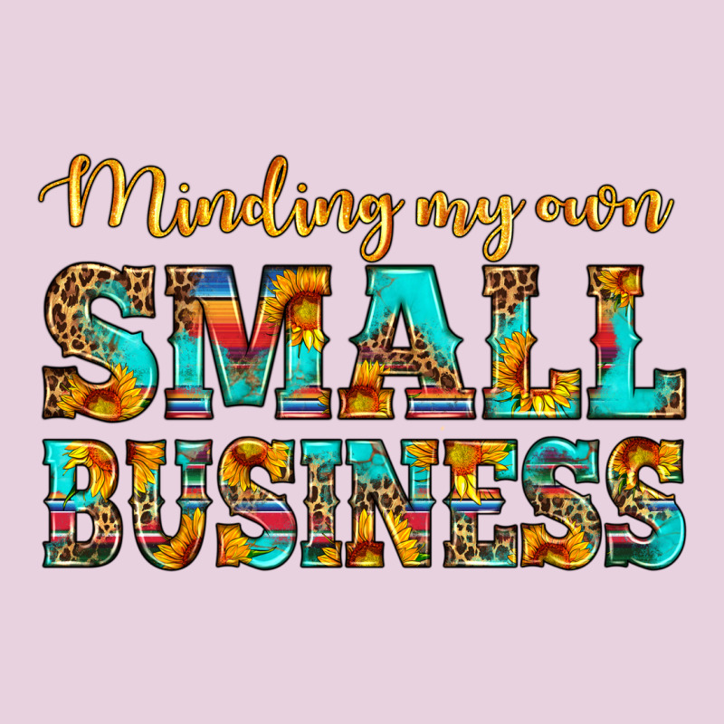 Minding My Own Small Business Ladies Tee by HRA Design Shop | Teevron