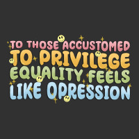 To Those Accustomed To Privilege Urban Heavy Tee | Teevron
