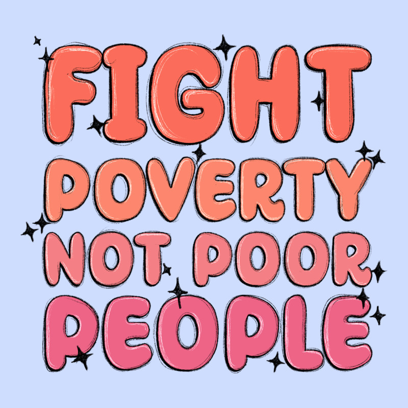Fight Poverty Not Poor People Urban Heavy Tee by MaliasSmallBusiness | Teevron