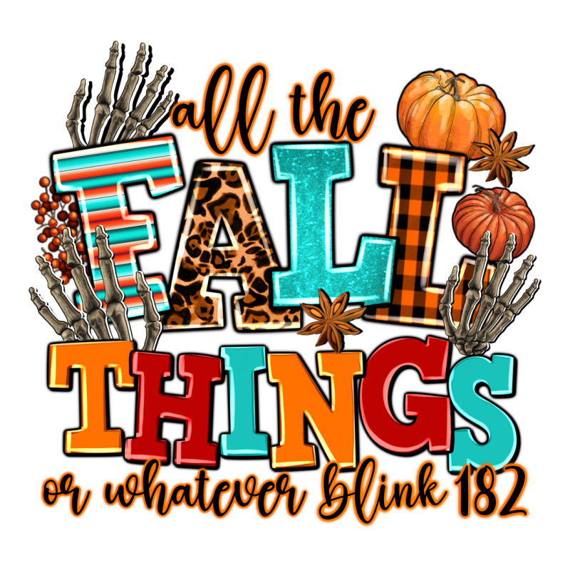 All The Fall Thıngs Or Whatever Premium Tee by AdoDesignShop | Teevron