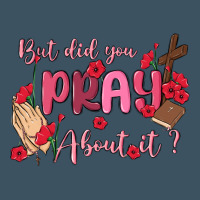 But Did You Pray About It Urban Heavy Tee | Teevron