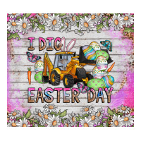 I Dig Easter Day | Teevron
