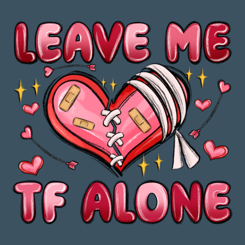 Leave Me Tf Alone Valentines Day Urban Heavy Tee by MaliasSmallBusiness | Teevron