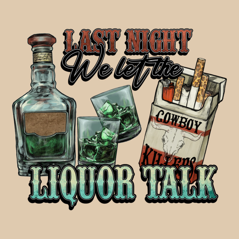 Last Night We Let The Liquor Talk Cowboy Western C Heavyweight Sweatshirt by NancyCooperArtShop | Teevron
