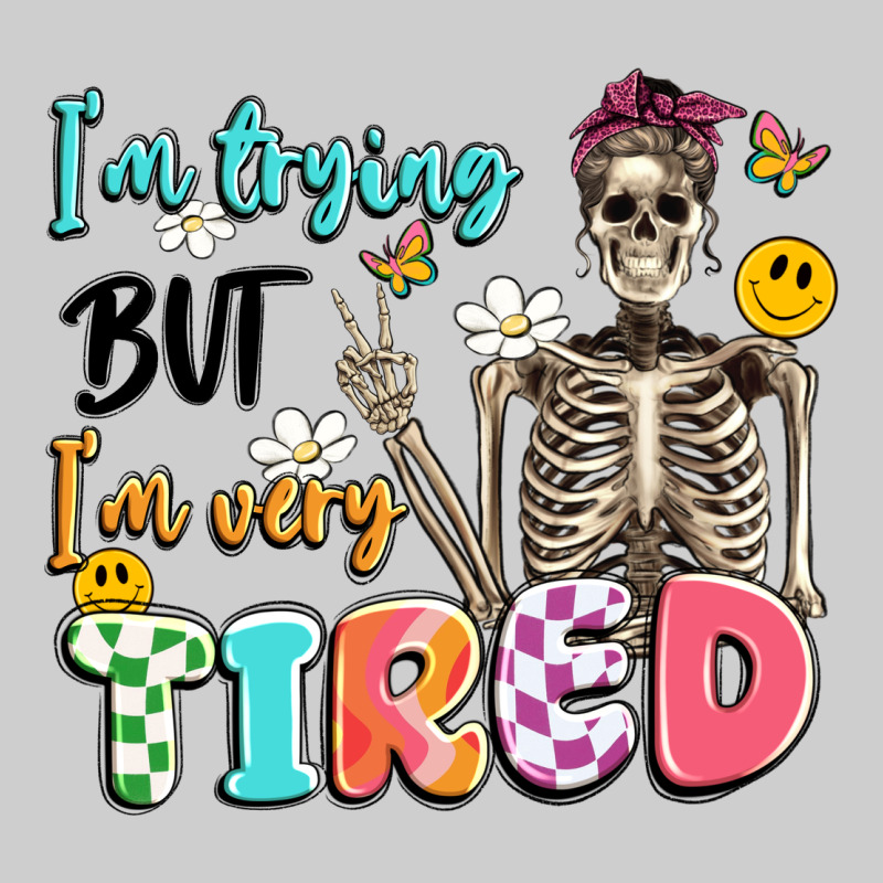 Im Trying But Im Very Tired Premium Tee by Artiststas | Teevron
