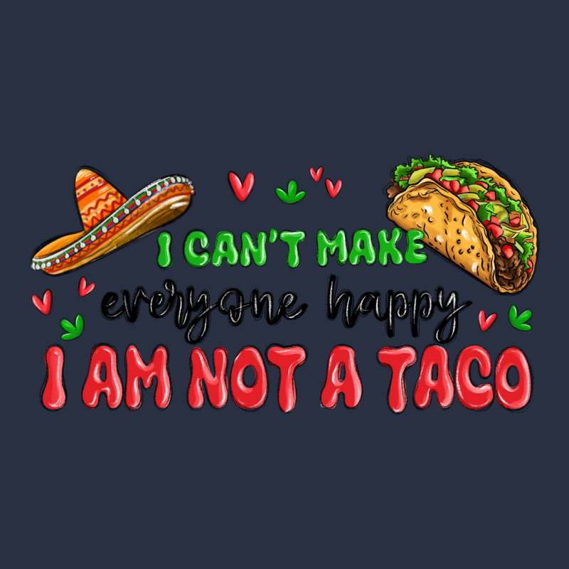 I Cant Make Everyone Happy I An Not A Taco Heavyweight Sweatshirt by MaliasSmallBusiness | Teevron