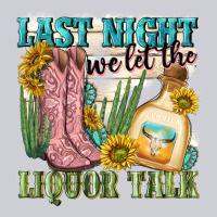 Last Night We Let The Liquar Talk Heavyweight Sweatshirt | Teevron