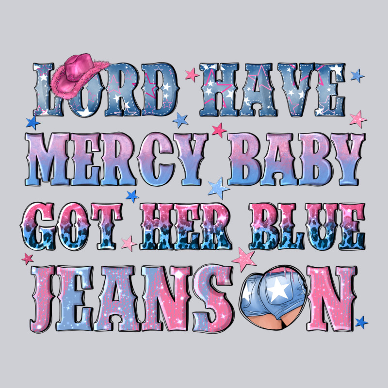 Lord Have Mercy Baby Got Her Blue Jeans On Heavyweight Sweatshirt by NancyCooperArtShop | Teevron