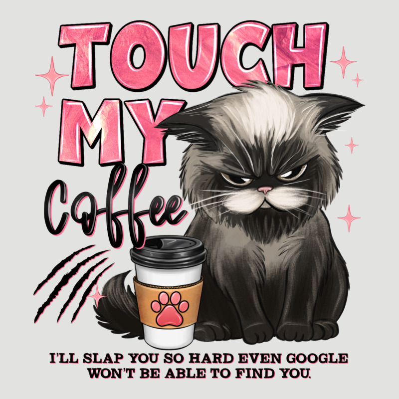 Touch My Coffee And Ill Slap You So Hard Grumpy Ca Classic Tee by JahusDesignShop | Teevron