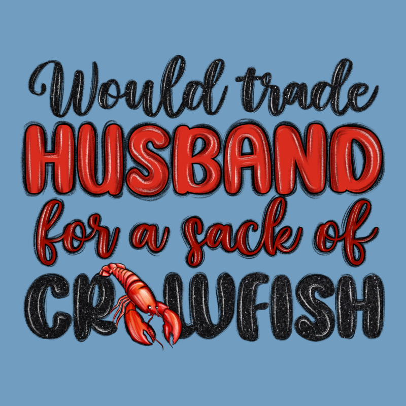 Would Trade Husband For A Sack Of Crawfish Urban Heavy Tee by MaliasSmallBusiness | Teevron