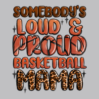 Somebodys Loud And Proud Basketball Mama Classic Tee | Teevron