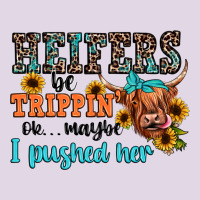 Heifers Be Trippin Ok Maybe I Pushed Her Classic Tee | Teevron