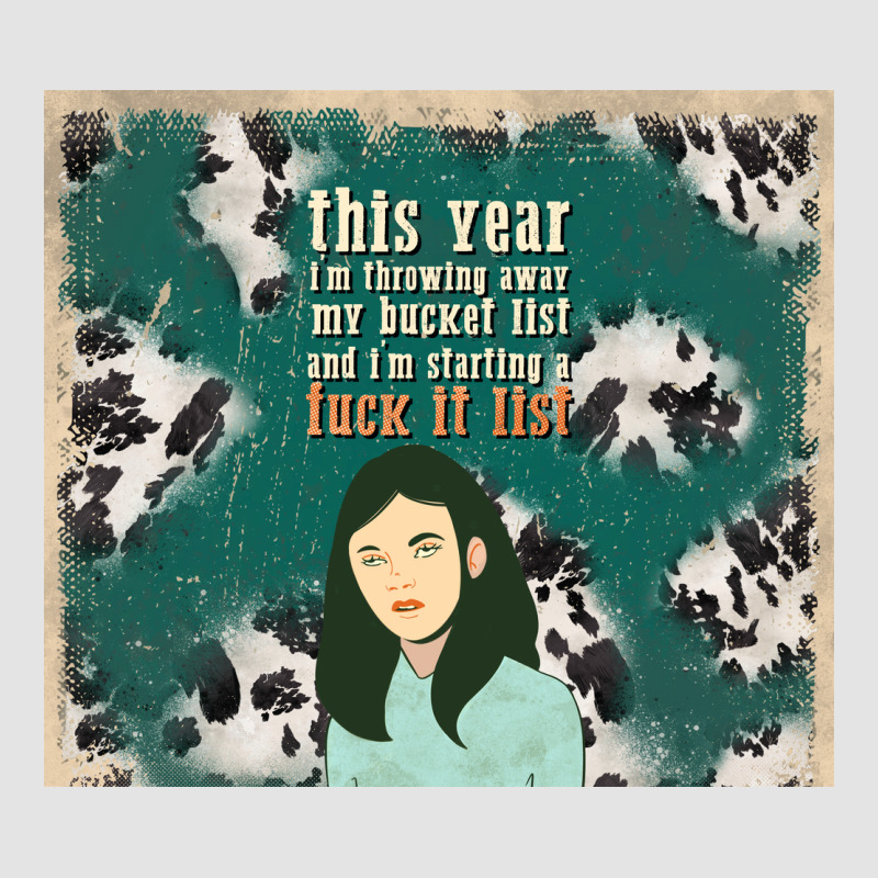 This Year I'm Throwing Away My Bucket List And I'm Premium Sweatshirt by TumblerDesignByShophia | Teevron