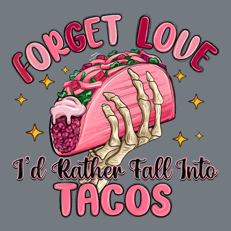 Forget Love Id Rather Fall Into Tacos Heavyweight Sweatshirt by MaliasSmallBusiness | Teevron