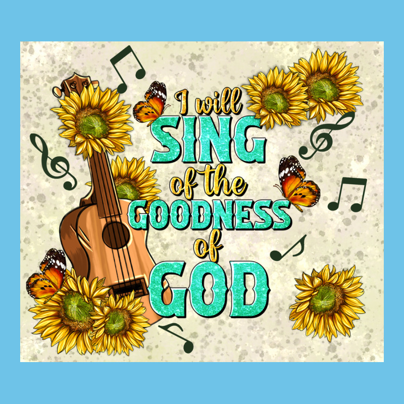 I Will Sing Of The Goodness Of God Premium Sweatshirt by TumblerDesignByShophia | Teevron