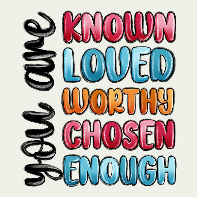 You Are Known Loved Worthy Chosen Enough Urban Heavy Tee by MaliasSmallBusiness | Teevron