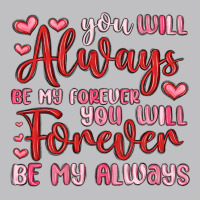 You Will Always Be My Forever You Will Forever Be Classic Tee | Teevron